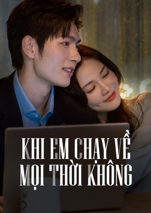 Xem phim Khi Em Chạy Về Mọi Thời Không