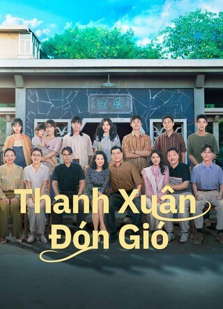 Xem phim Thanh Xuân Đón Gió